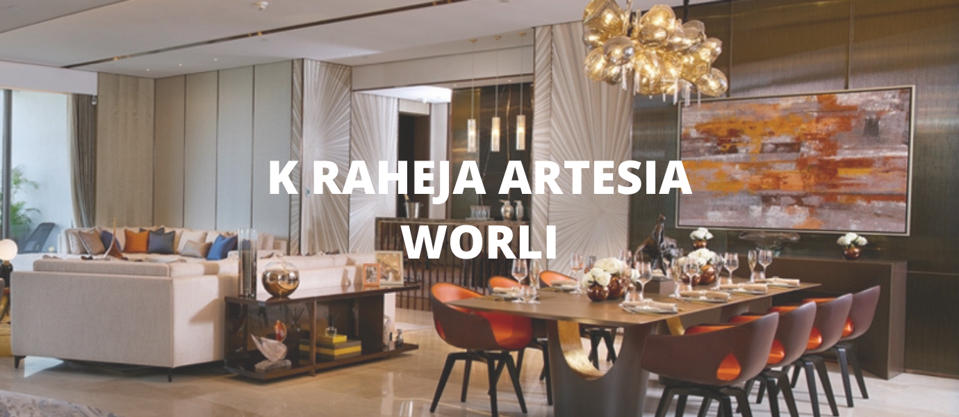 K RAHEJA ARTESIA WORLI K RAHEJA ARTESIA, WORLI